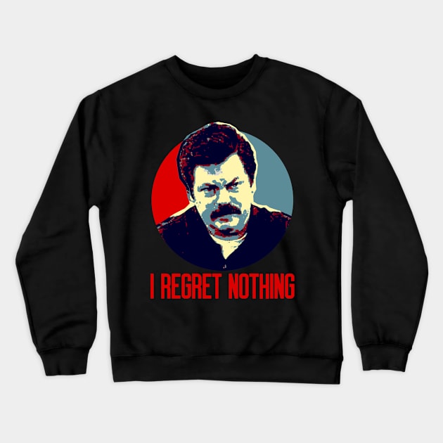 I Regret Nothing Crewneck Sweatshirt by OcaSign